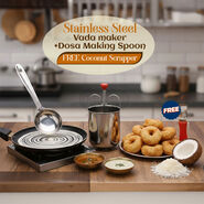 Stainless Steel Vada maker + Dosa Making Spoon + Free Coconut Scrapper (VM6)